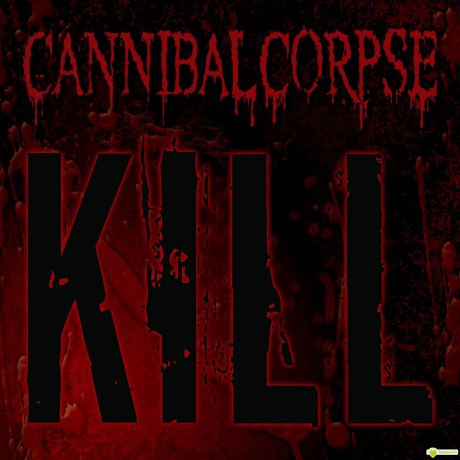 Cannibal Corpse - KILL (2006)