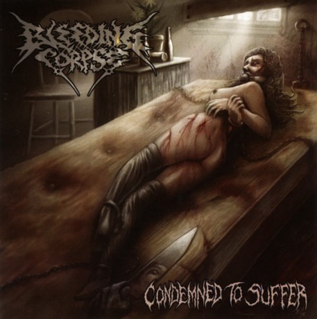 Bleeding Corpse - Condemned To Suffer (2014)
