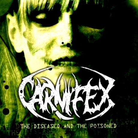 CARNIFEX - THE DISEASED AND THE POISONED (2008)
